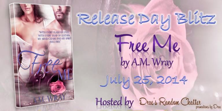 Release Day Blitz ‘Free Me’ by A.M.Wray