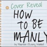 Cover Reveal ‘How to Be Manly’ by Maureen O’Leary Wanket