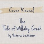Cover Reveal ‘The Tale of Willaby Creek’ by Victoria Lindstrom