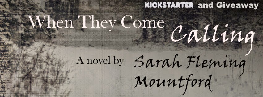 Kickstarter and Giveaway ‘When They Come Calling’ by Sarah Fleming Mountford