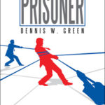 Review ‘Prisoner’ by Dennis W. Green