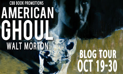 Blog Tour ‘American Ghoul’ by Walt Morton