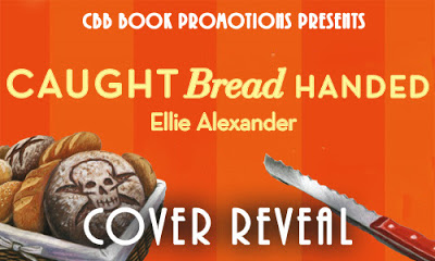 Cover Reveal ‘Caught Bread Handed’ by Ellie Alexander