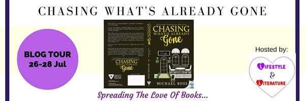 Blog Tour ‘Chasing What’s Already Gone’ by Michael Ross