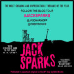 Blog Tour ‘The Last Day of Jack Sparks’ by Jason Arnopp