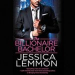 Review ‘The Billionaire Bachelor’ by Jessica Lemmon (Audio)