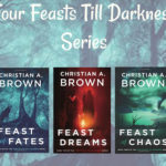 Four Feasts Till Darkness Series by Christian A. Brown