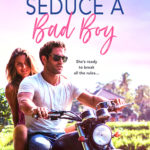 Review ‘How to Seduce a Bad Boy’ by Traci Douglass