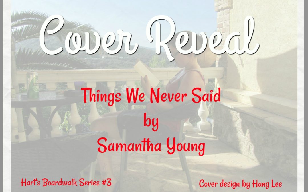 Cover Reveal ‘Things We Never Said’ by Samantha Young