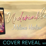 Cover Reveal ‘Undeniable’ by Melanie Harlow