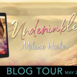 Blog Tour ‘Undeniable’ by Melanie Harlow