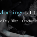 Release Day Blitz ‘Some Mornings’ by J.L. Lora
