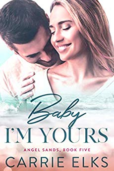 Baby I’m Yours (Angel Sands #5)