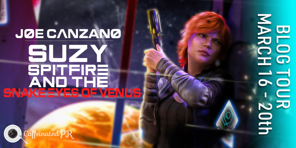 Blog Tour ‘Suzy Spitfire and the Snake Eyes of Venus’ by Joe Canzano