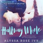 Audiobook Review ‘Halfway Whole and Other Lies We Tell Ourselves’ by Alyssa Rose Ivy