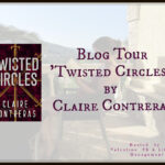 Blog Tour ‘Twisted Circles’ by Claire Contreras