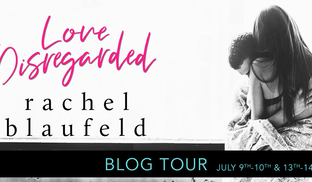Blog Tour ‘Love Disregarded’ by Rachel Blaufeld