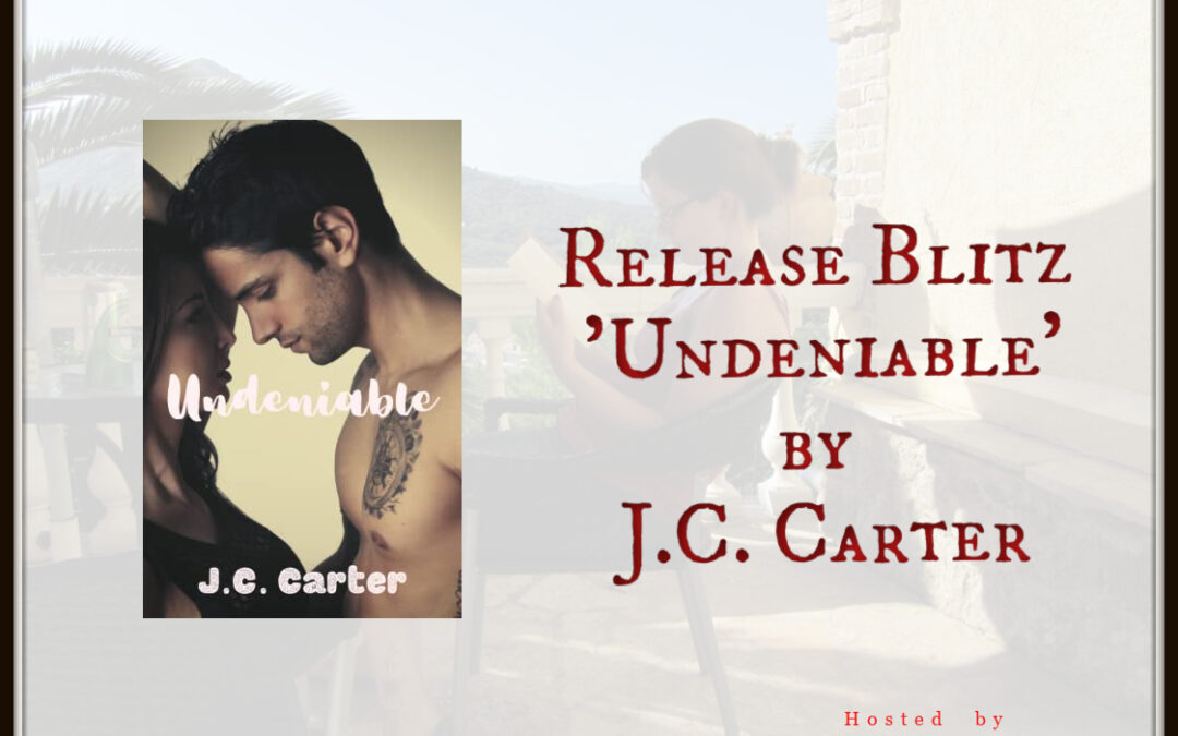Release Blitz ‘Undeniable’ by J.C. Carter
