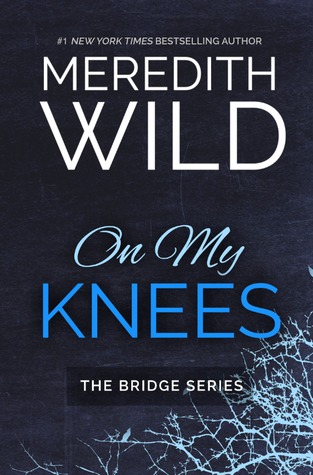 On My Knees (Bridge, #1)