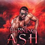 Burning Ash (Forgotten Brotherhood, #3)
