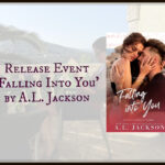 Release Event ‘Falling Into You’ by A.L. Jackson