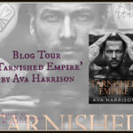 Blog Tour ‘Tarnished Empire’ by Ava Harrison