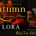 Blog Tour ‘The Autumn You Became Mine’ by J.L. Lora