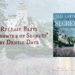 Release Blitz ‘Daughter of Secrets’ by Denise Daye