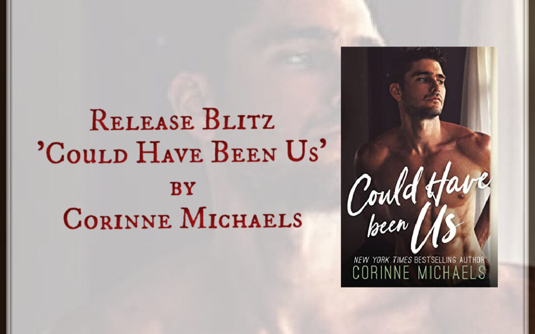 Release Blitz ‘Could Have Been Us’ by Corinne Michaels