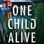 Review ‘One Child Alive’ by Ellery A. Kane
