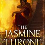 Review ‘The Jasmine Throne’ by Tasha Suri