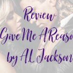 Review ‘Give Me A Reason’ by A.L. Jackson