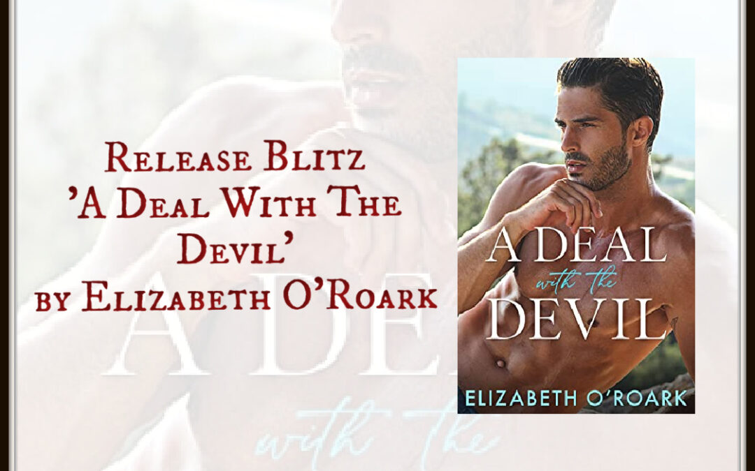 Release Blitz ‘A Deal With The Devil’ by Elizabeth O’Roark