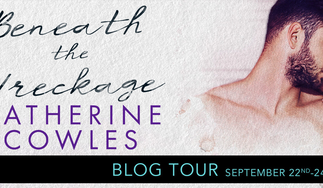 Blog Tour ‘Beneath The Wreckage’ by Catherine Cowles