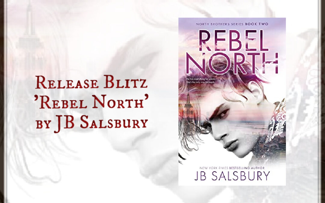 Release Blitz ‘Rebel North’ by JB Salsbury