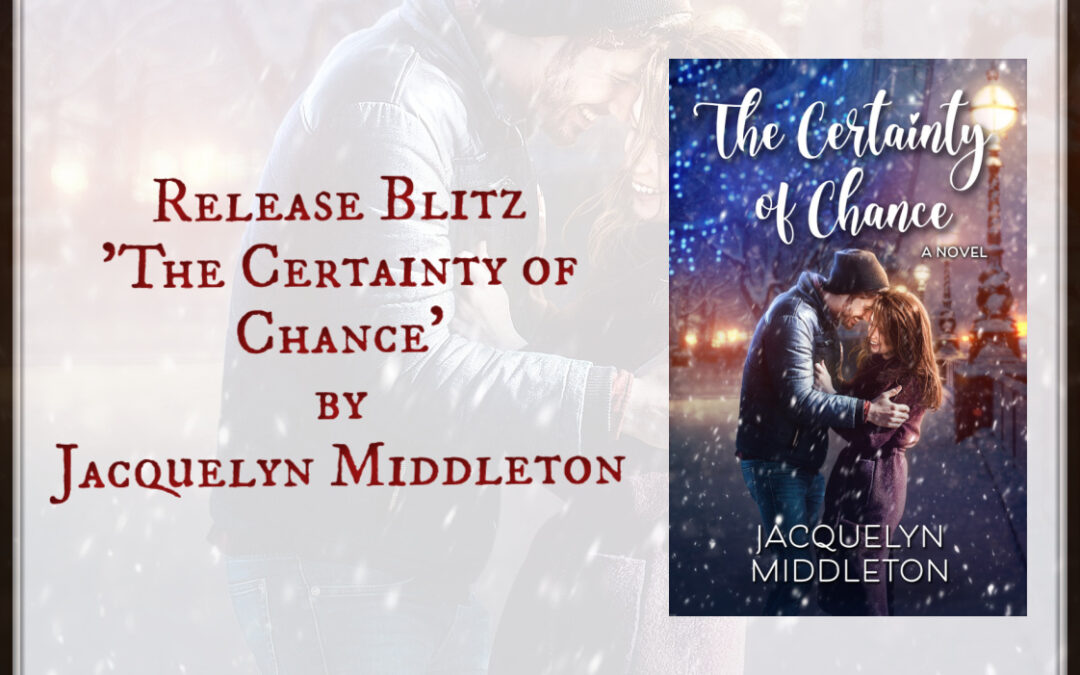 Release Blitz ‘The Certainty of Chance’ by Jacquelyn Middleton