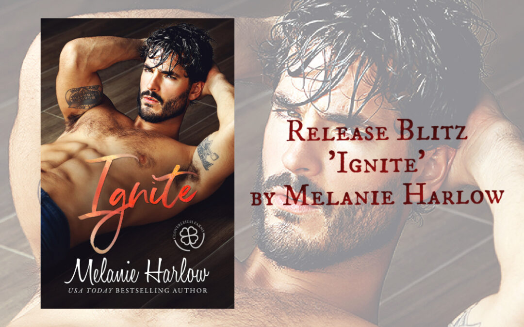 Release Blitz ‘Ignite’ by Melanie Harlow