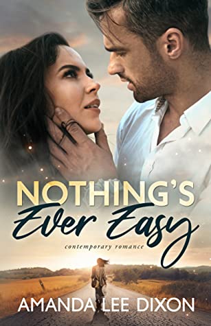 Review ‘Nothing’s Ever Easy’ by Amanda Lee Dixon