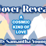 Cover Reveal ‘A Cosmic Kind of Love’ by Samantha Young