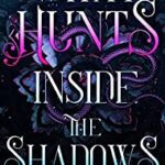Review ‘What Hunts Inside The Shadows’ by Harper L. Woods