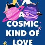 Review ‘A Cosmic Kind of Love’ by Samantha Young