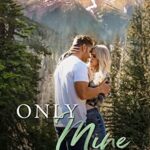 Release Blitz ‘Only Mine’ by Laura Pavlov