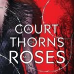Review ‘A Court of Thorns and Roses’ by Sarah J. Maas