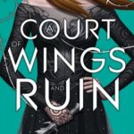 Review ‘A Court of Wings and Ruin’ by Sarah J. Maas